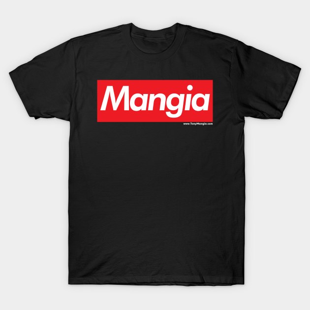 Mangia T-Shirt by TonyMangia